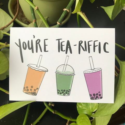 You're Tea-riffic | You're Terrific - Greeting Card