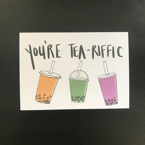 You're Tea-riffic | You're Terrific - Greeting Card