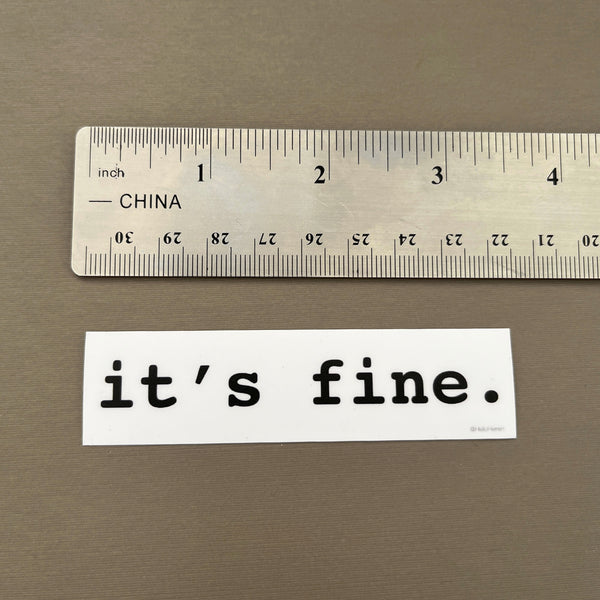 "it's fine" - Sticker