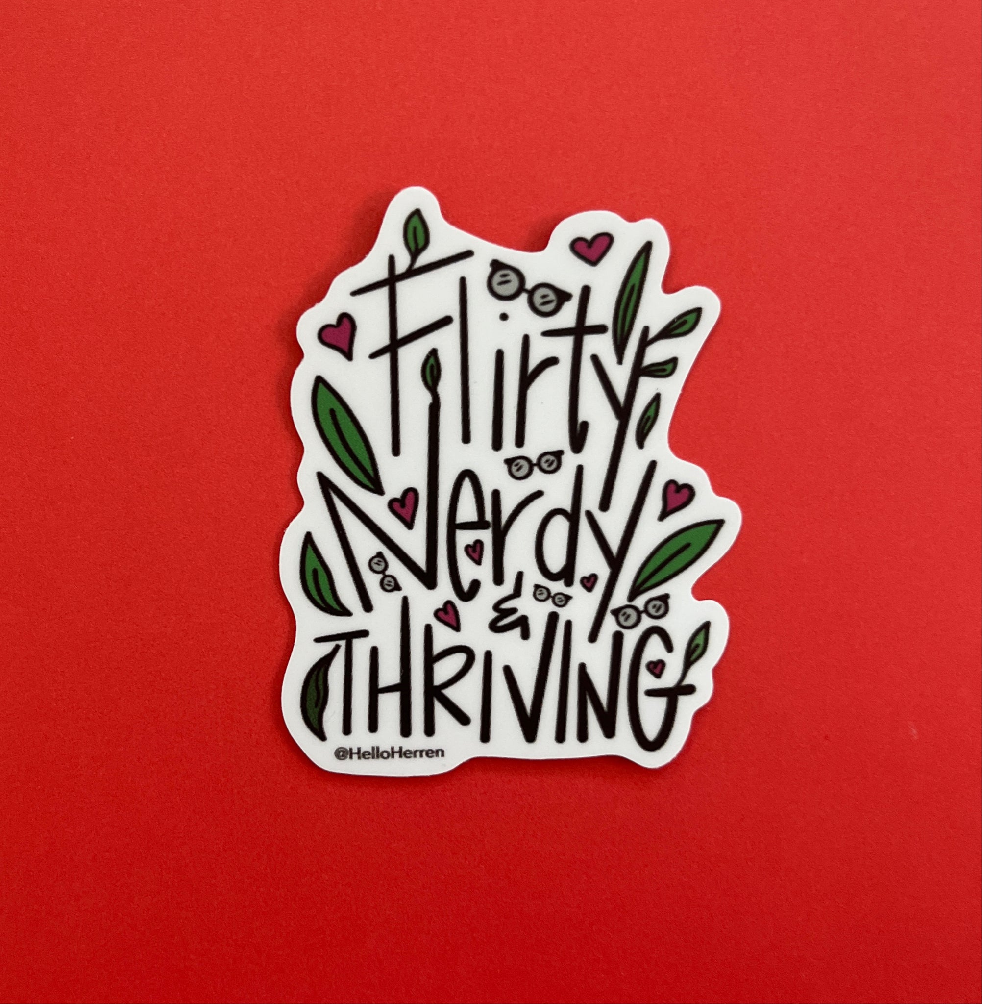 Flirty, Nerdy, and Thriving - Sticker